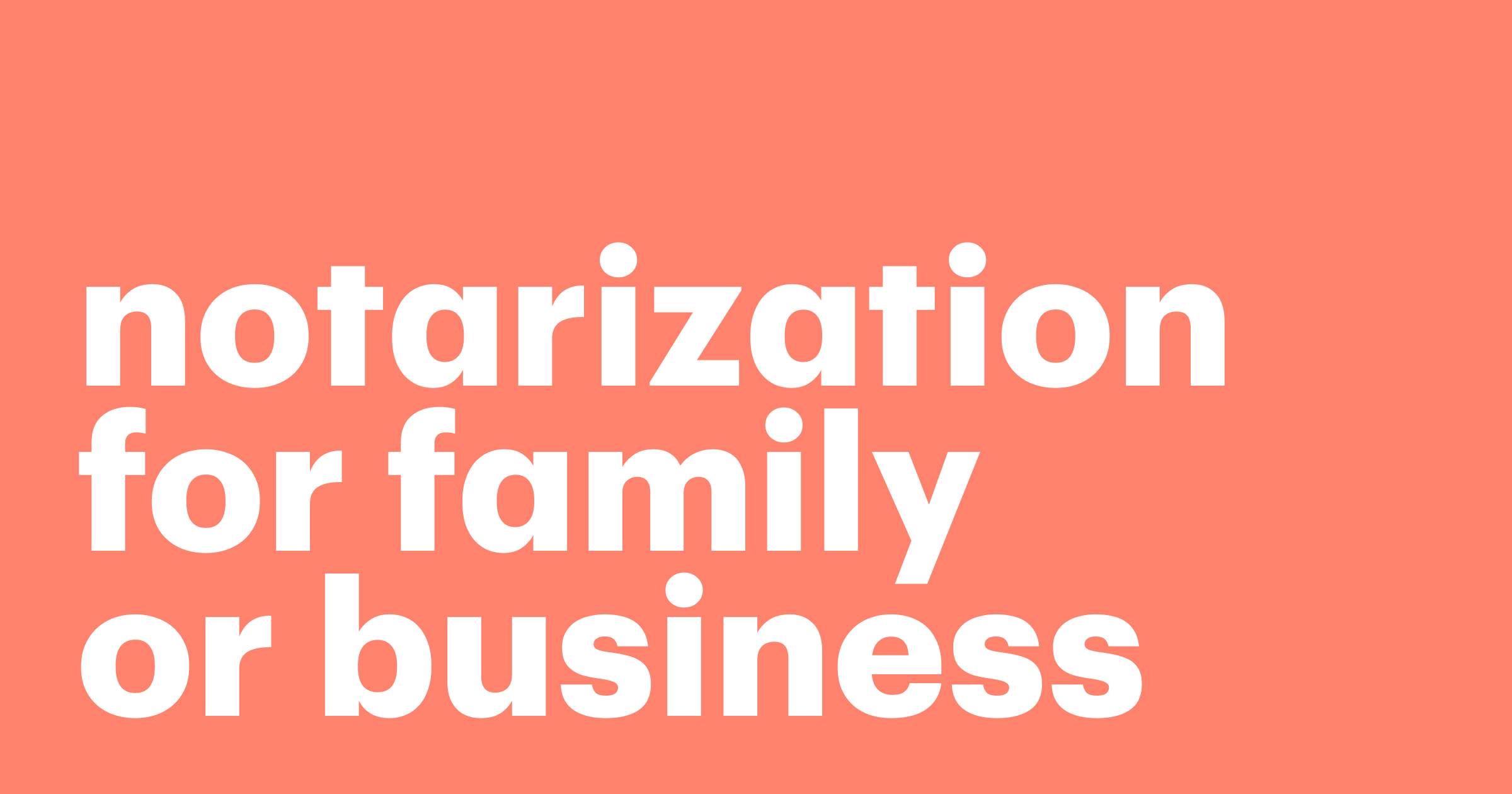 Notarize for a family member or business: What you can and can&rsquo;t 